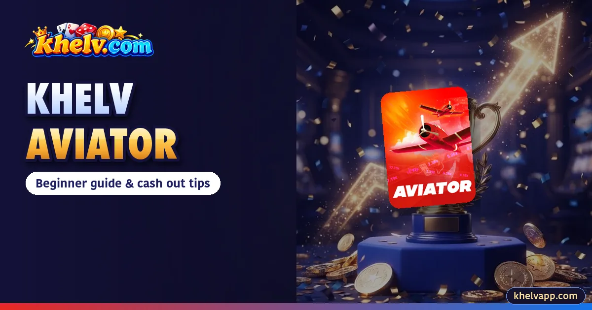 Khelv Aviator Beginner Guide
